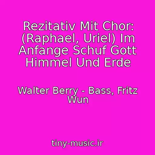 کاور آهنگ Rezitativ Mit Chor: (Raphael, Uriel) Im Anfange Schuf Gott Himmel Und Erde از Walter Berry - Bass, Fritz Wun