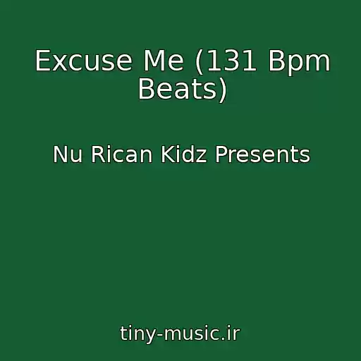 کاور آهنگ Excuse Me (131 Bpm Beats) از Nu Rican Kidz Presents