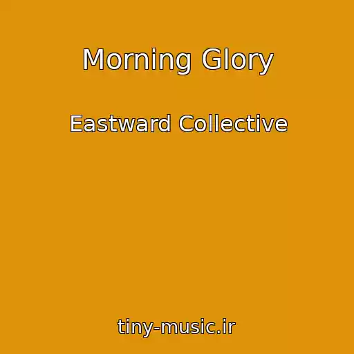 کاور آهنگ Morning Glory از Eastward Collective