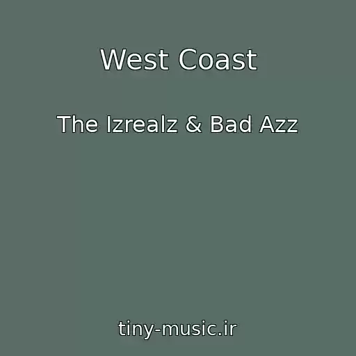 کاور آهنگ West Coast از The Izrealz & Bad Azz