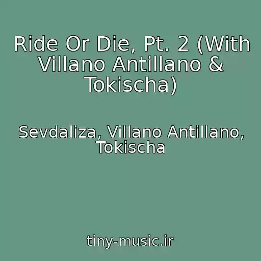 کاور آهنگ Ride Or Die, Pt. 2 (With Villano Antillano & Tokischa) از Sevdaliza, Villano Antillano, Tokischa