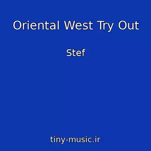 کاور آهنگ Oriental West Try Out از Stef