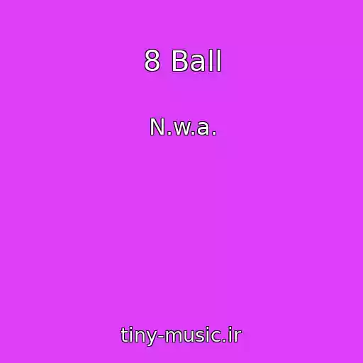 کاور آهنگ 8 Ball از N.w.a.