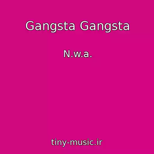 کاور آهنگ Gangsta Gangsta از N.w.a.