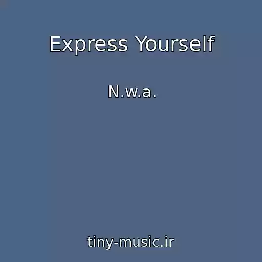 کاور آهنگ Express Yourself از N.w.a.