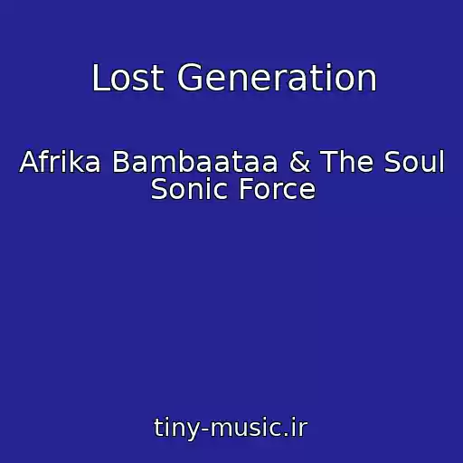 کاور آهنگ Lost Generation از Afrika Bambaataa & The Soul Sonic Force