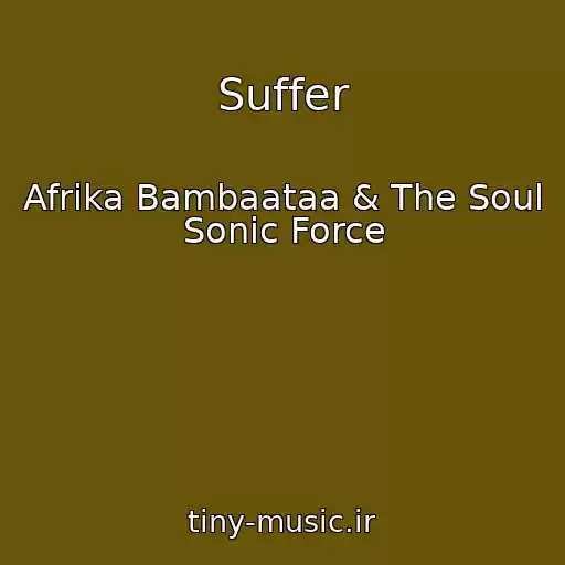 کاور آهنگ Suffer از Afrika Bambaataa & The Soul Sonic Force