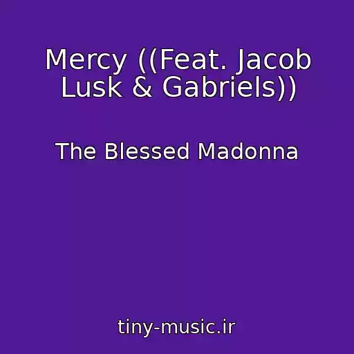 کاور آهنگ Mercy ((Feat. Jacob Lusk & Gabriels)) از The Blessed Madonna
