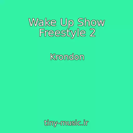 کاور آهنگ Wake Up Show Freestyle 2 از Krondon