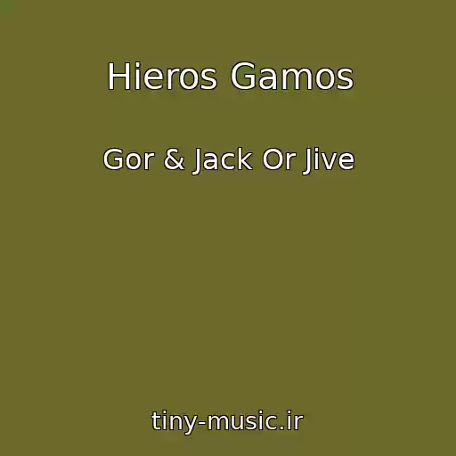 کاور آهنگ Hieros Gamos از Gor & Jack Or Jive