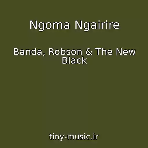 کاور آهنگ Ngoma Ngairire از Banda, Robson & The New Black