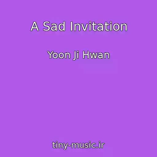 کاور آهنگ A Sad Invitation از Yoon Ji Hwan