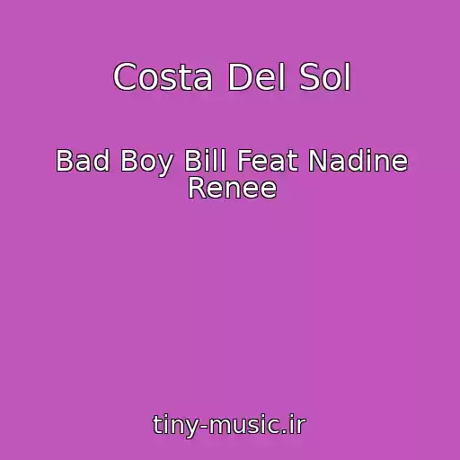 کاور آهنگ Costa Del Sol از Bad Boy Bill Feat Nadine Renee