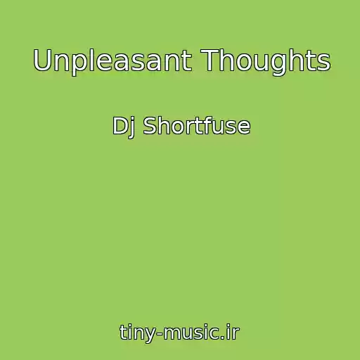 کاور آهنگ Unpleasant Thoughts از Dj Shortfuse