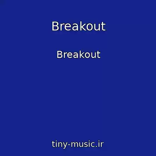 کاور آهنگ Breakout از Breakout