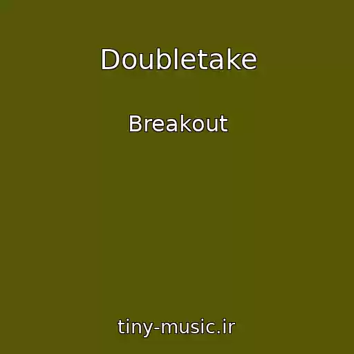 کاور آهنگ Doubletake از Breakout