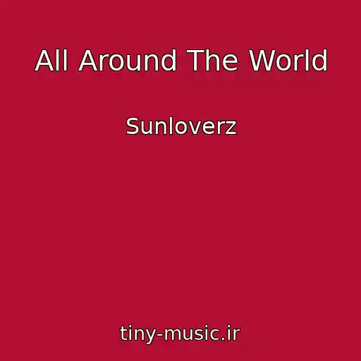 کاور آهنگ All Around The World از Sunloverz