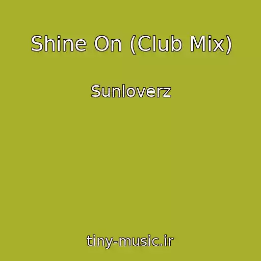 کاور آهنگ Shine On (Club Mix) از Sunloverz