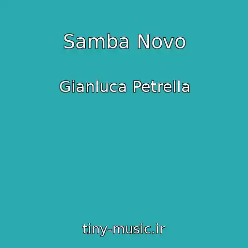 کاور آهنگ Samba Novo از Gianluca Petrella
