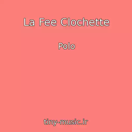 کاور آهنگ La Fee Clochette از Polo