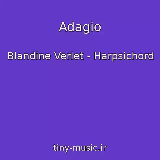 کاور آهنگ Adagio از Blandine Verlet - Harpsichord