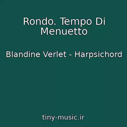 کاور آهنگ Rondo. Tempo Di Menuetto از Blandine Verlet - Harpsichord
