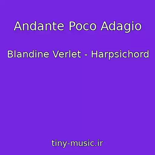 کاور آهنگ Andante Poco Adagio از Blandine Verlet - Harpsichord