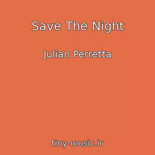 کاور آهنگ Save The Night از Julian Perretta
