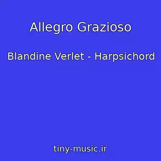 کاور آهنگ Allegro Grazioso از Blandine Verlet - Harpsichord