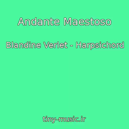 کاور آهنگ Andante Maestoso از Blandine Verlet - Harpsichord