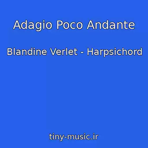 کاور آهنگ Adagio Poco Andante از Blandine Verlet - Harpsichord