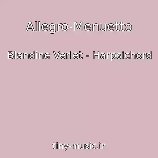 کاور آهنگ Allegro-Menuetto از Blandine Verlet - Harpsichord