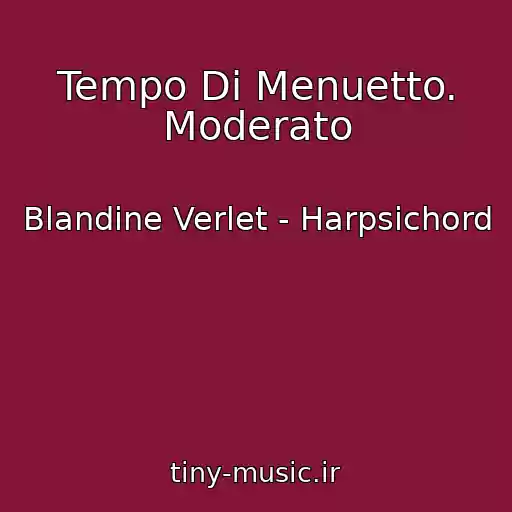 کاور آهنگ Tempo Di Menuetto. Moderato از Blandine Verlet - Harpsichord