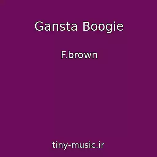 کاور آهنگ Gansta Boogie از F.brown