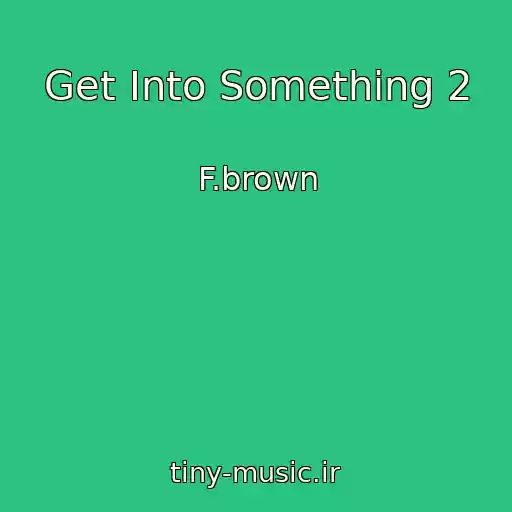 کاور آهنگ Get Into Something 2 از F.brown