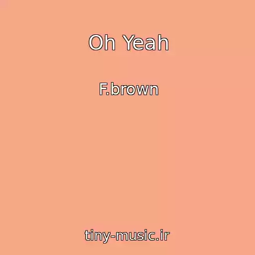 کاور آهنگ Oh Yeah از F.brown