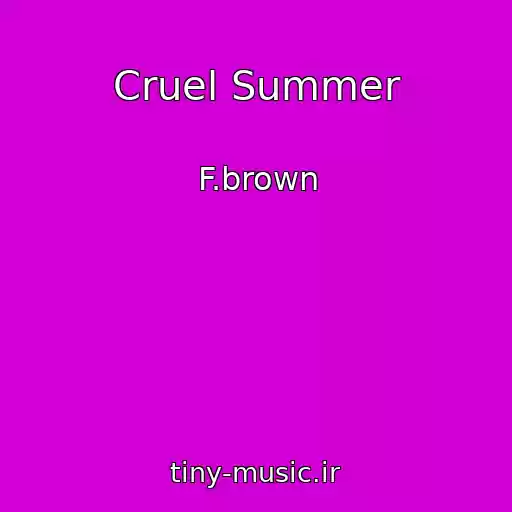 کاور آهنگ Cruel Summer از F.brown