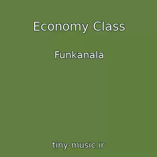 کاور آهنگ Economy Class از Funkanala