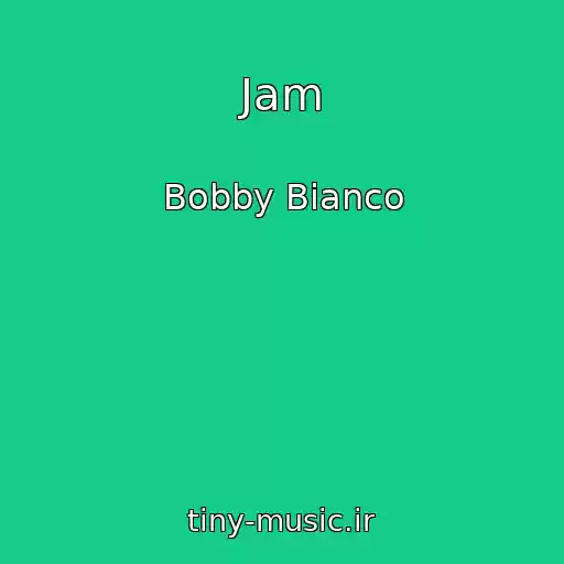 کاور آهنگ Jam از Bobby Bianco