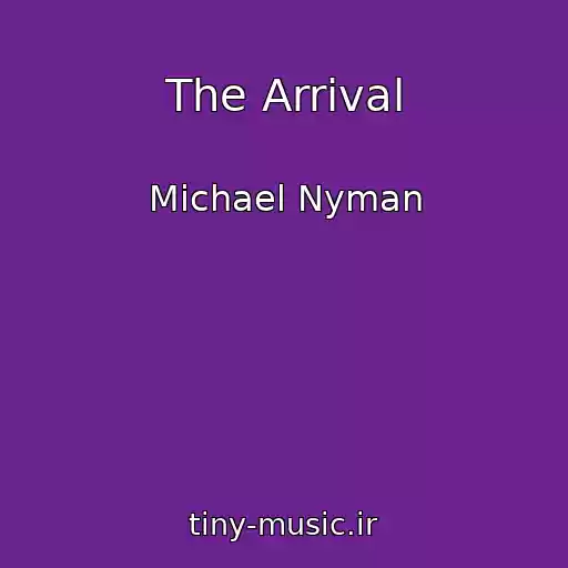 کاور آهنگ The Arrival از Michael Nyman