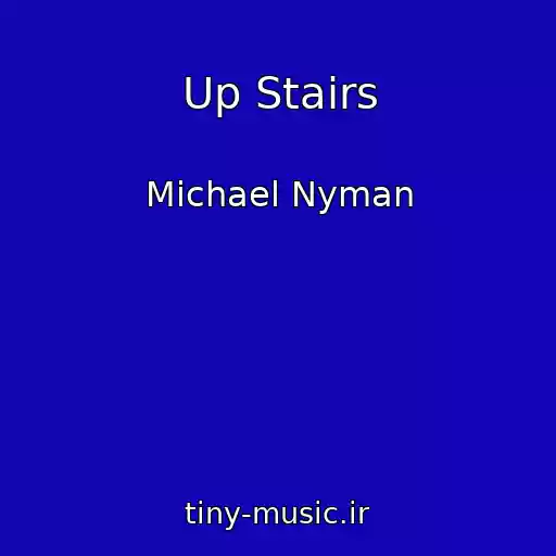 کاور آهنگ Up Stairs از Michael Nyman