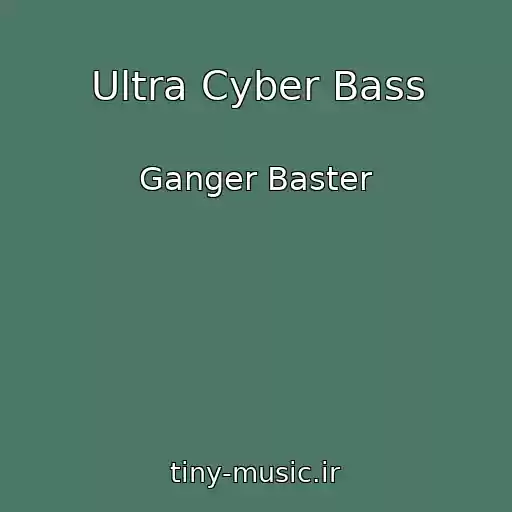 کاور آهنگ Ultra Cyber Bass از Ganger Baster