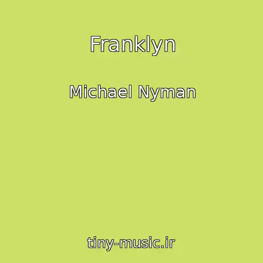 کاور آهنگ Franklyn از Michael Nyman