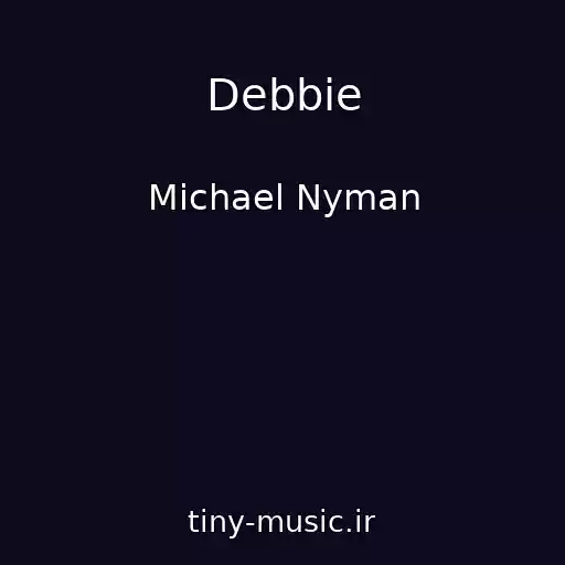 کاور آهنگ Debbie از Michael Nyman