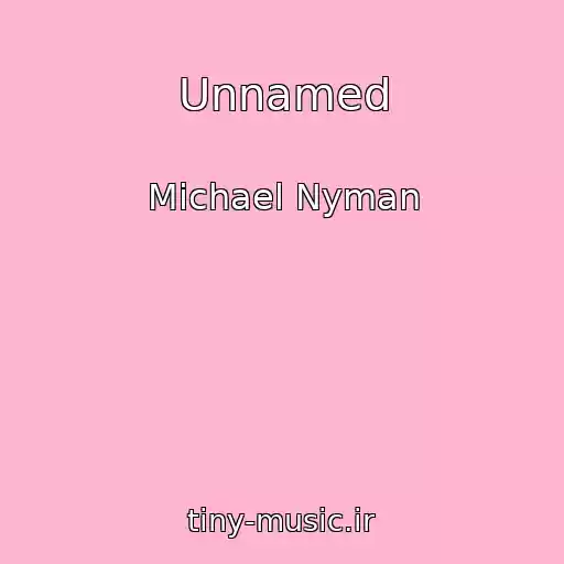 کاور آهنگ Unnamed از Michael Nyman