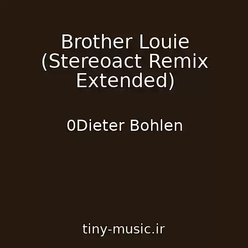 کاور آهنگ Brother Louie (Stereoact Remix Extended) از 0Dieter Bohlen