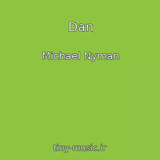 کاور آهنگ Dan از Michael Nyman