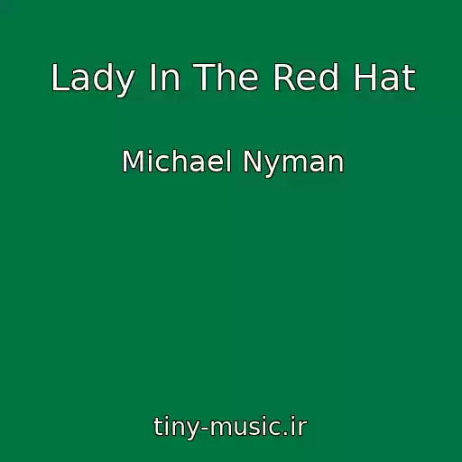 کاور آهنگ Lady In The Red Hat از Michael Nyman