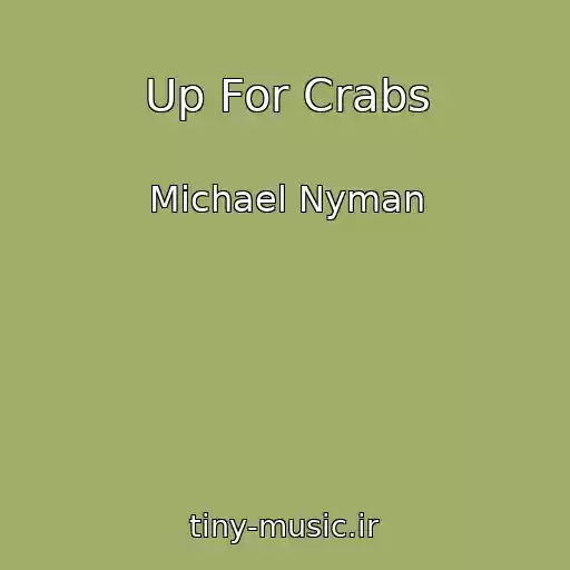 کاور آهنگ Up For Crabs از Michael Nyman