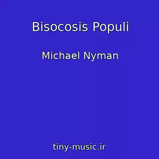 کاور آهنگ Bisocosis Populi از Michael Nyman
